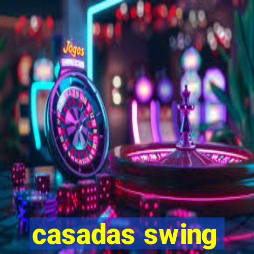 casadas swing